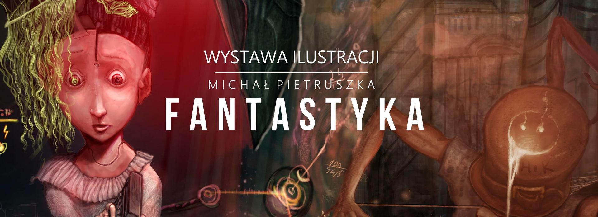 Wernisaż Wystawy Ilustracji: Michał Pietruszka Fantastyka