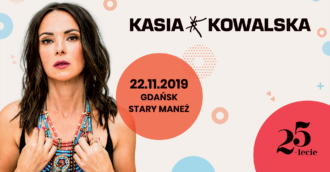 magazynkobiet.pl - Cover Kasia Kowalska 25 lecie Gdańsk 330x172 - Kasia Kowalska z zespołem – 25-lecie
