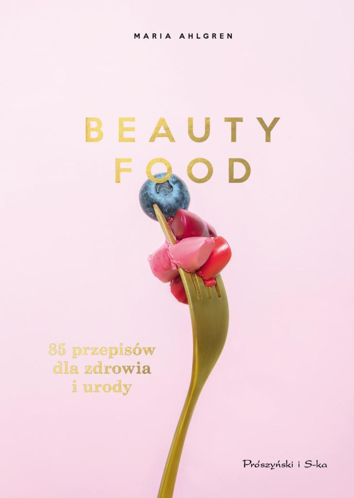 magazynkobiet.pl - Po te tytuły warto sięgnąć magazynkobiet.pl - Beauty Food. 85 przepisów dla zdrowia i urody 728x1024 - Po te tytuły warto sięgnąć