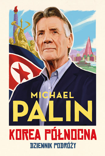 magazynkobiet.pl - Człowiek w przystępnej cenie. Co czytać latem? magazynkobiet.pl - Korea Północna Michael Palin - Człowiek w przystępnej cenie. Co czytać latem?
