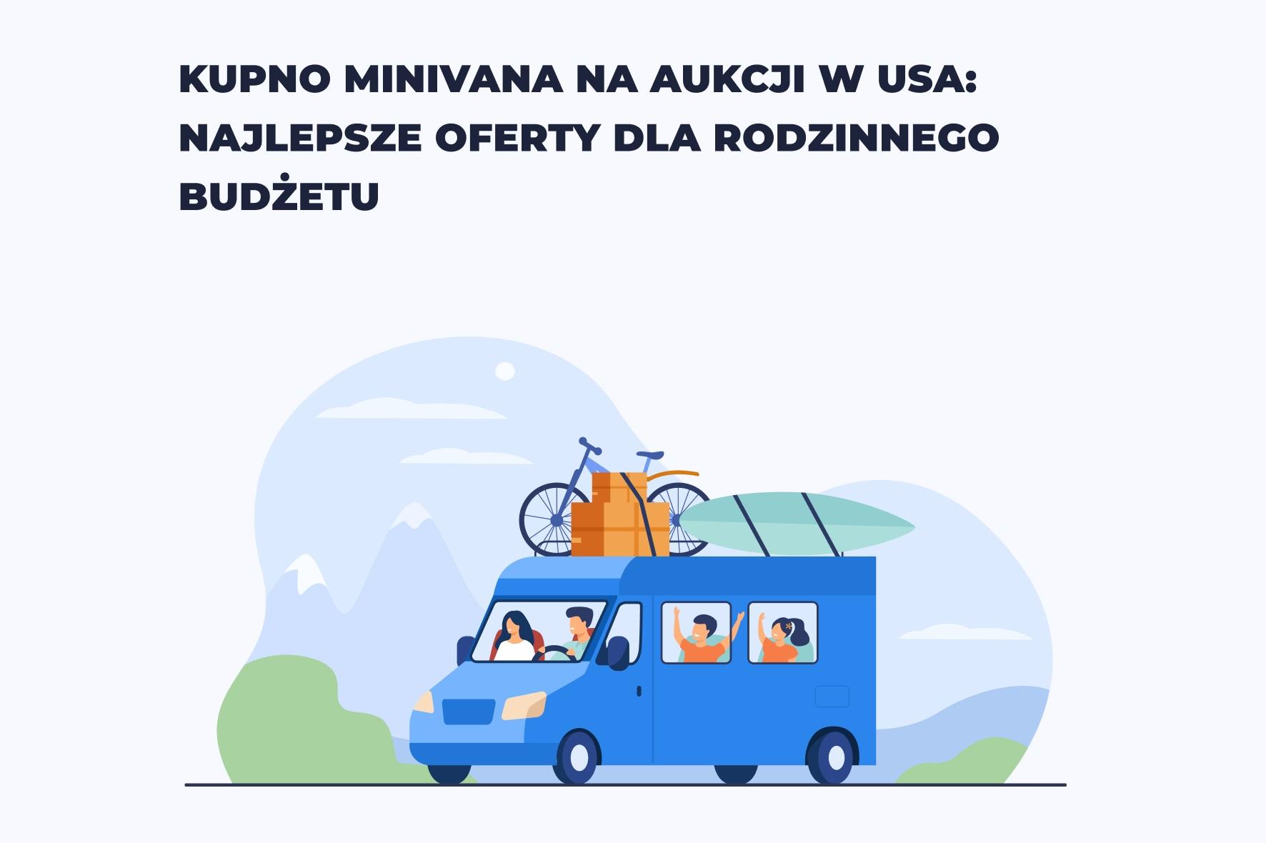 Kupno minivana na aukcji w USA: Najlepsze oferty dla rodzinnego budżetu